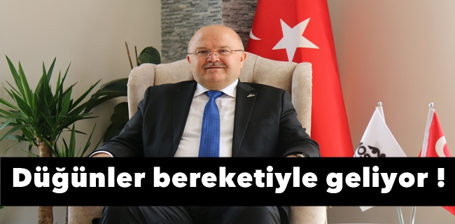 Düğünler bereketiyle geliyor !