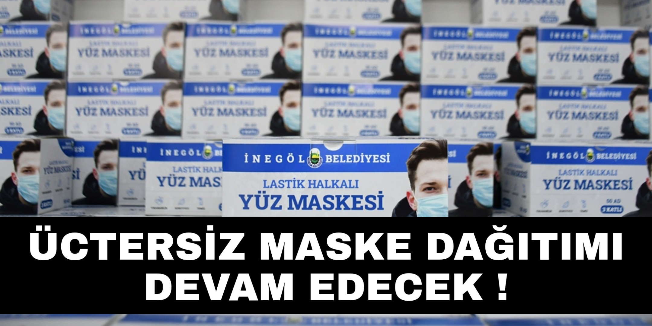 Ücretsiz Maske Dağıtımı Devam Edecek !