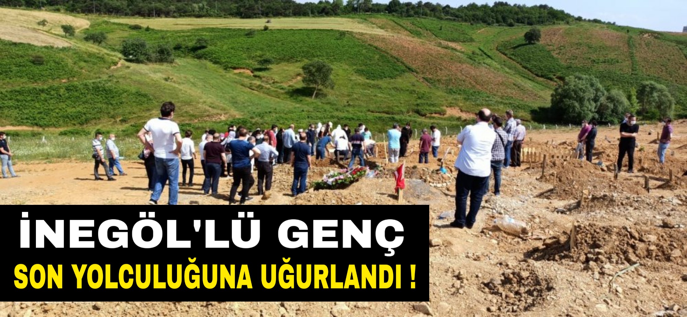 Dua ve gözyaşları arasında toprağa verildi !