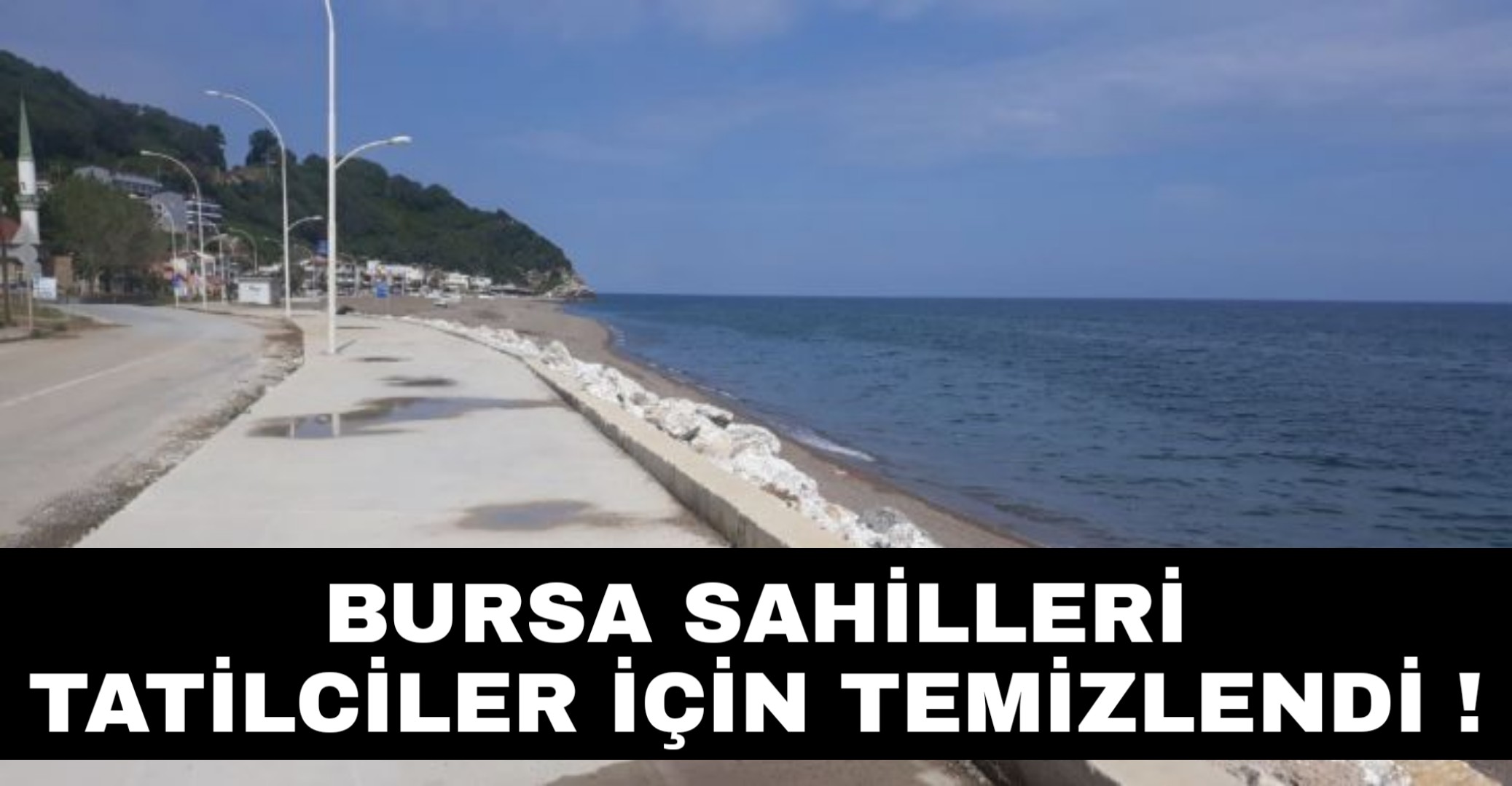Bursa sahilleri tatilciler için temizlendi !