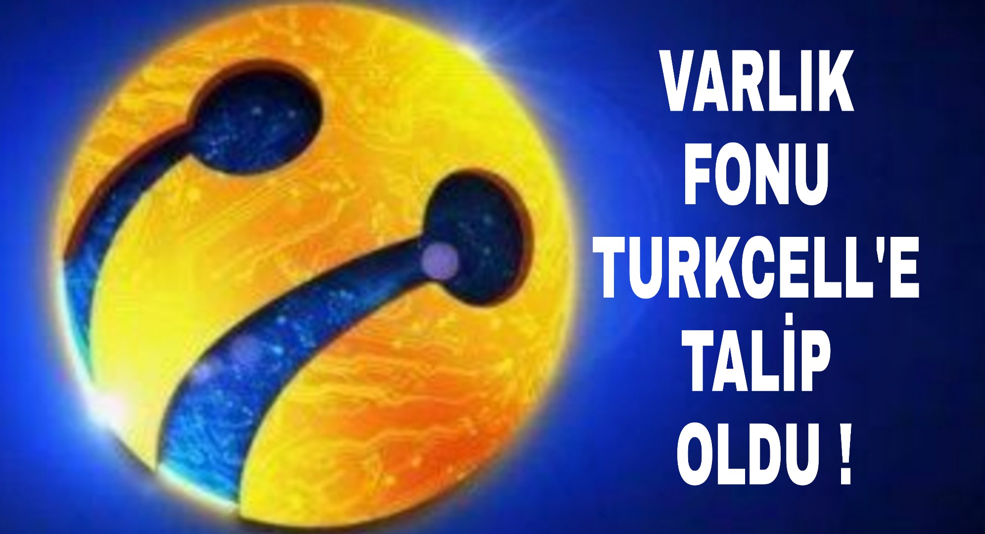 Varlık Fonu Turkcell ile görüşüyor !