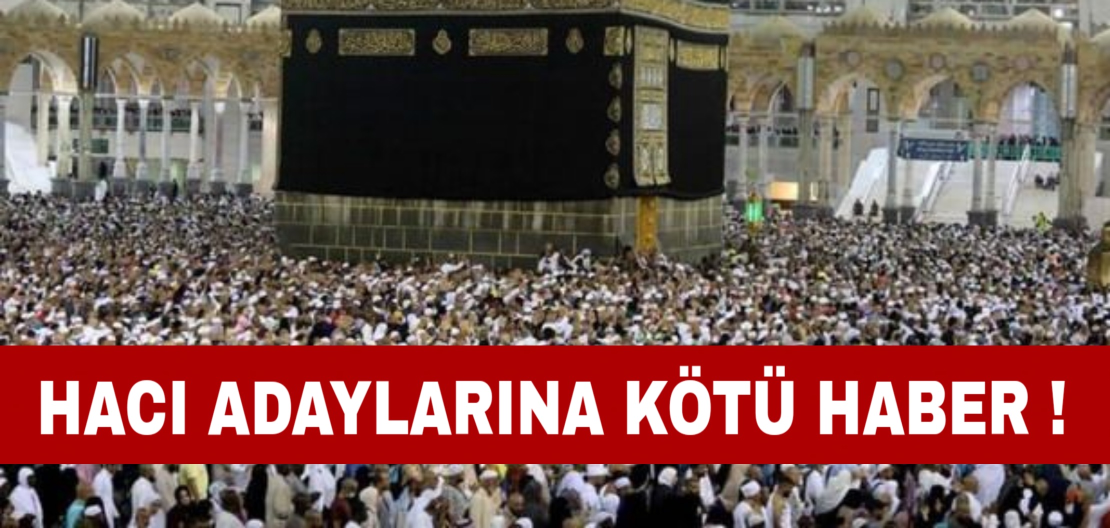 Hacı Adaylarına kötü haber !