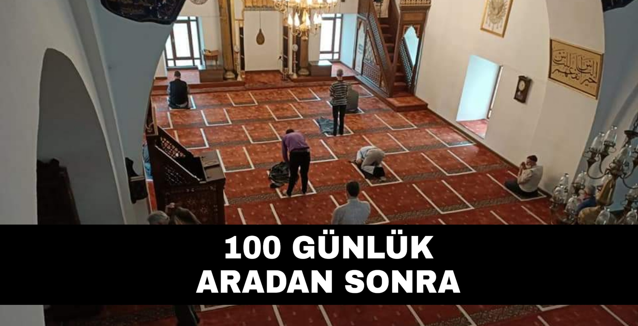 100 günlük aradan sonra ilk ibadet yapıldı !