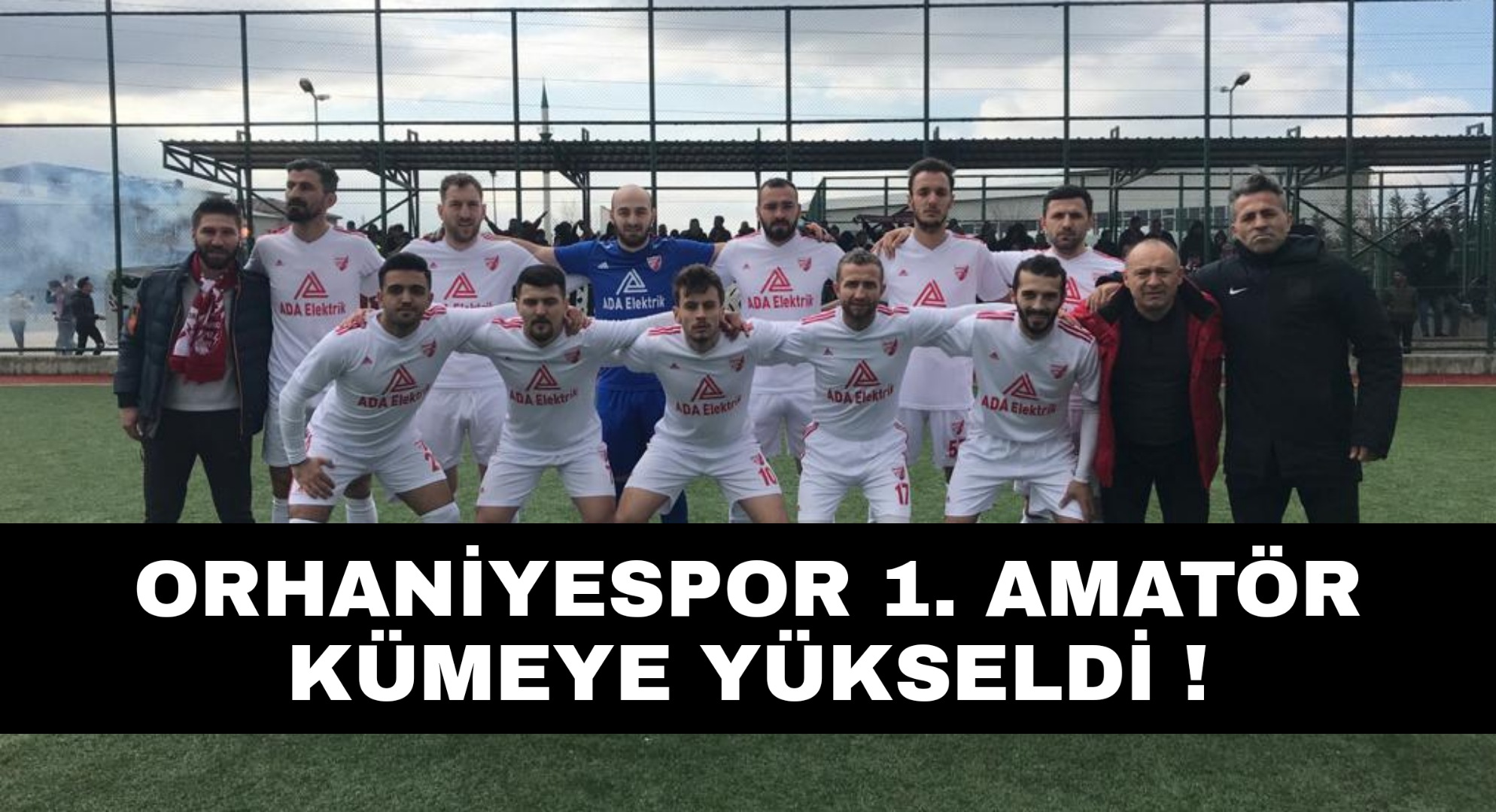 Orhaniyespor 1. Amatöre yükseldi !