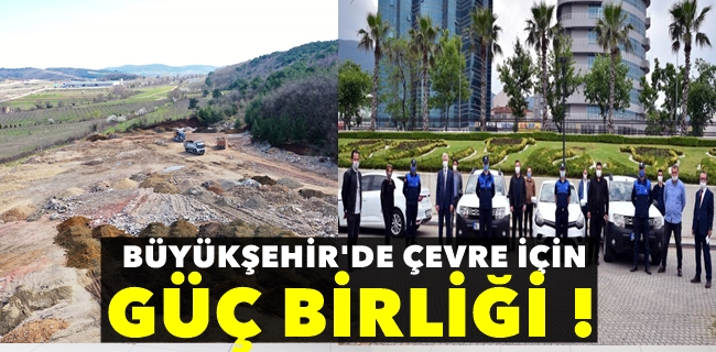 Büyükşehir’de çevre için güç birliği