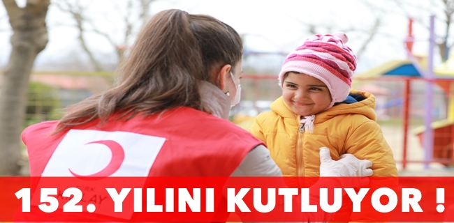 Türk Kızılay 152. yılını kutuluyor !
