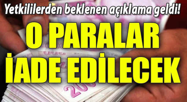 Paralar iade edilecek !