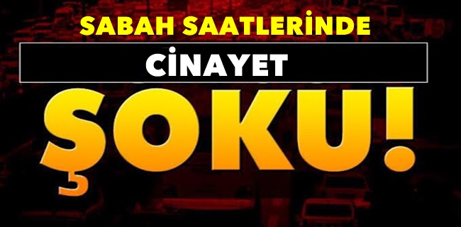 Bursa güne cinayetle uyandı !