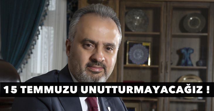 15 Temmuz’u asla unutmayacağız