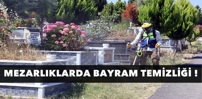 Mezarlıklarda bayram temizliği