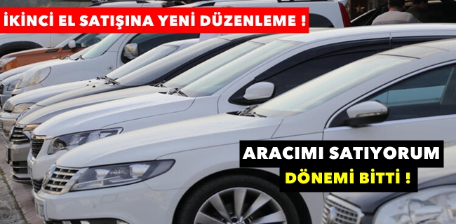 2. El oto satışına yeni düzenleme geliyor !