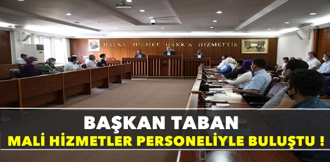 Başkan Taban Mali Hizmetler Personeliyle Buluştu