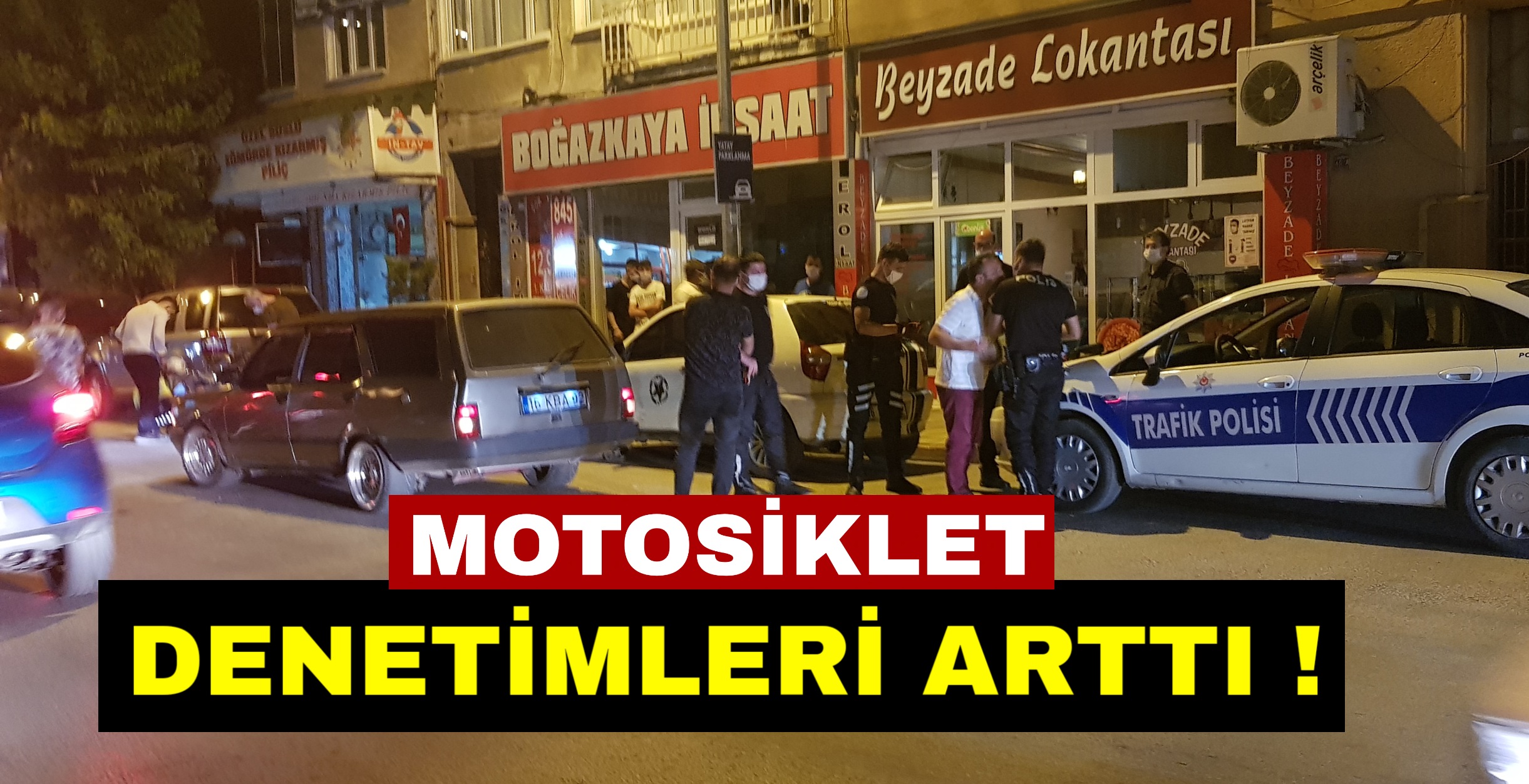 Polis denetimlerini arttırdı !