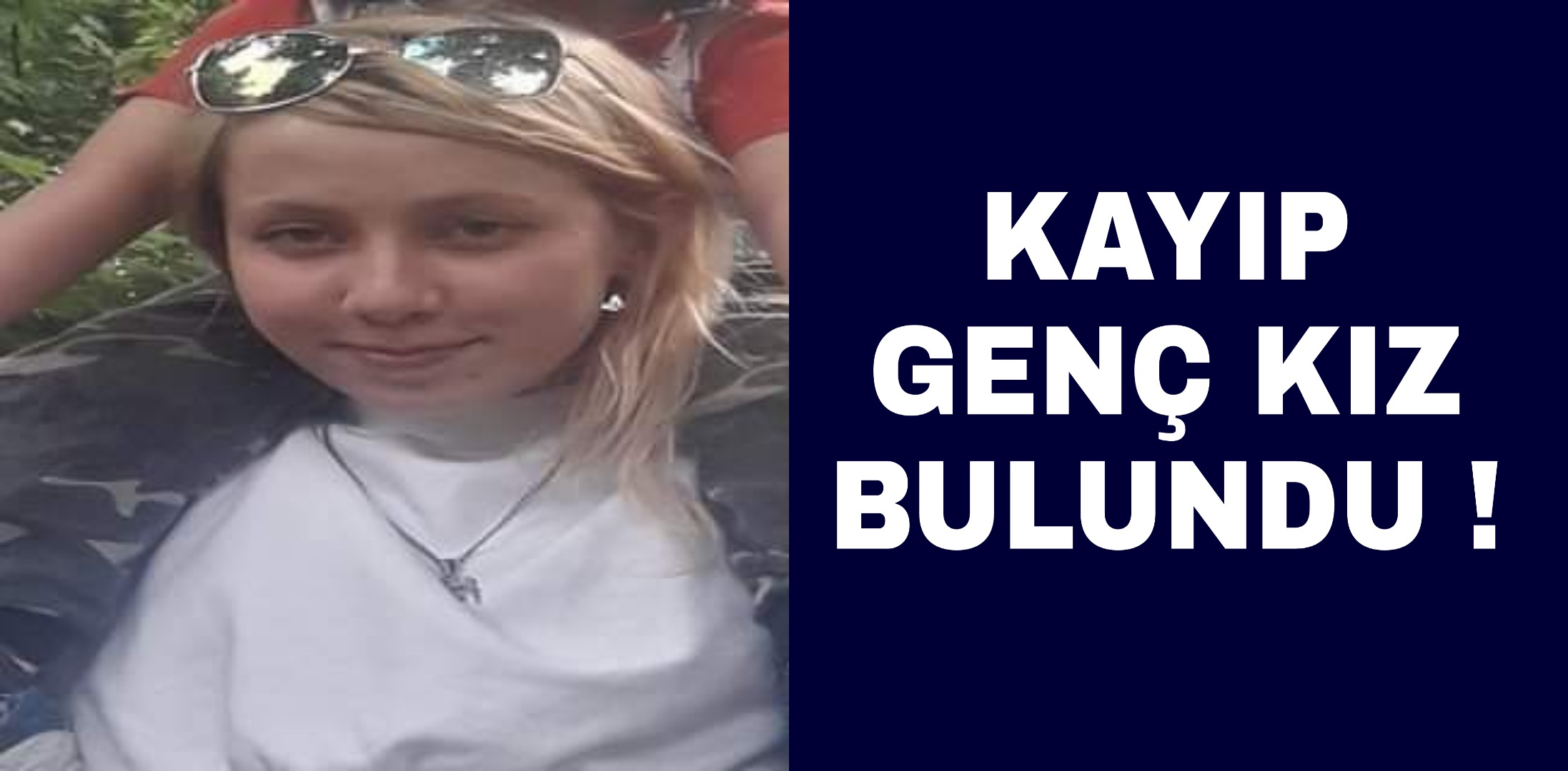 Kayıp Genç Kız Bulundu !