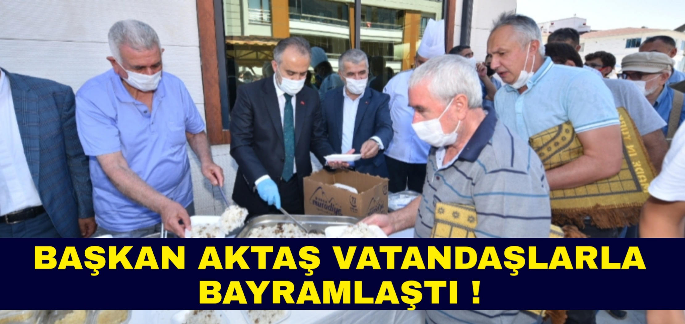 Başkan Aktaş vatandaşlarla bayramlaştı !