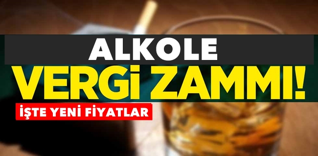 Alkol zamları belli oldu! İşte yeni fiyatlar