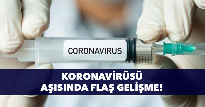 Koronavirüs aşısında son dakika ..