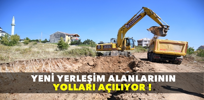 Yeni Yerleşim Alanlarının Yolları Açılıyor