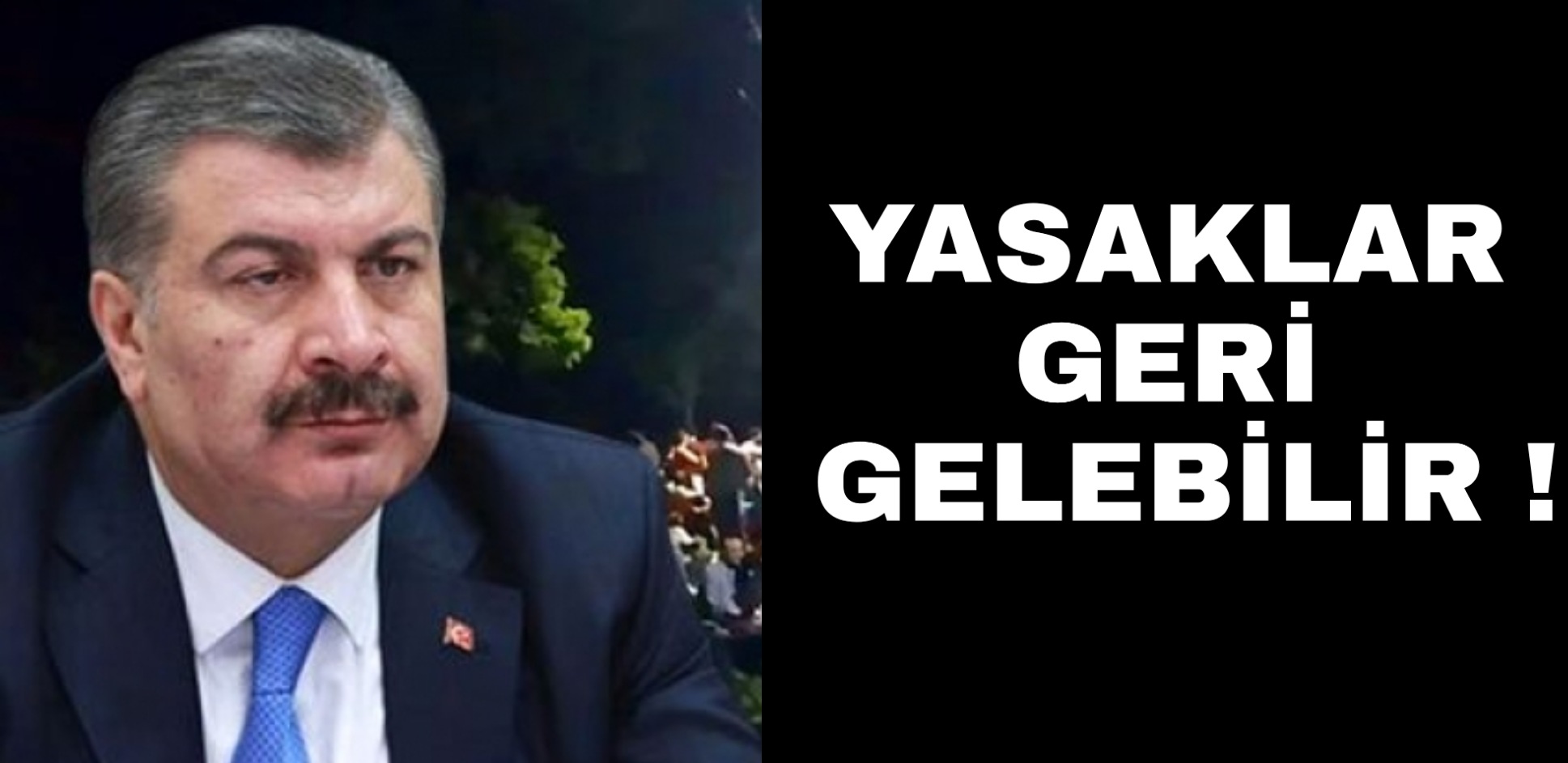 Yasaklar geri gelebilir !