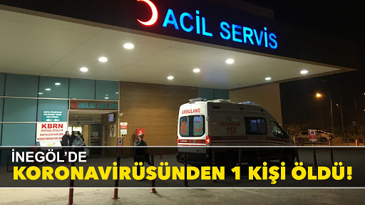 İnegöl’de 1 kişi daha koronavirüsten öldü.