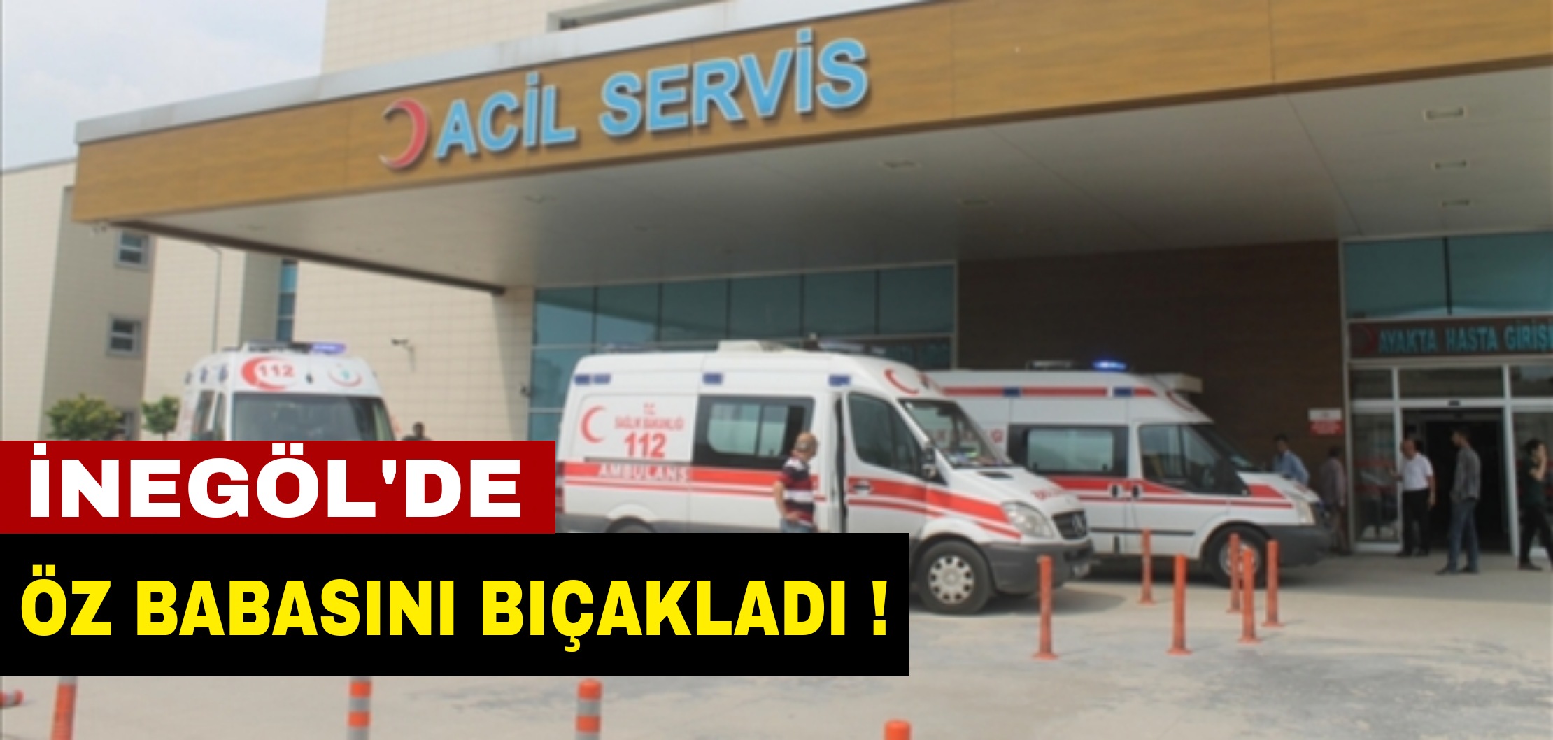Kavga ettiği Babasını bıçakladı !