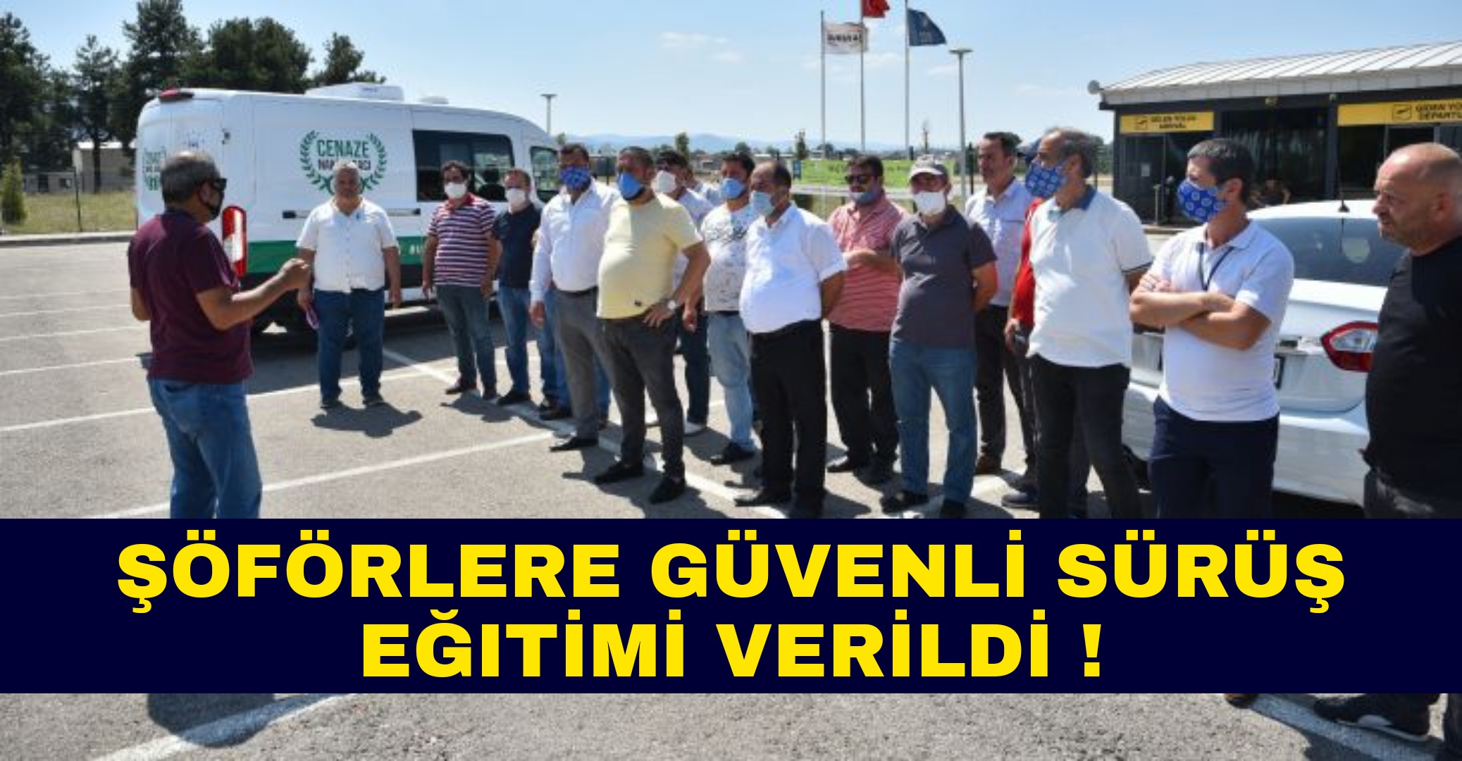Şöförlere güvenli sürüş eğitimi !