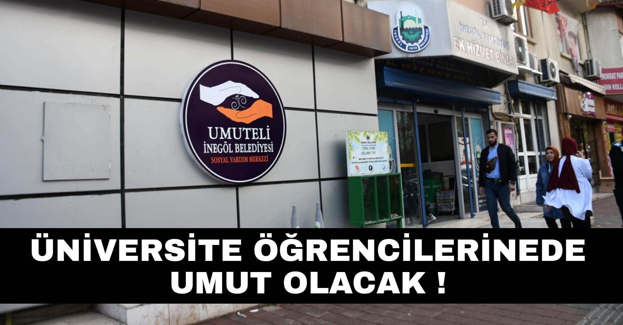 UMUTELİ ÜNİVERSİTE ÖĞRENCİLERİNE DE UMUT OLACAK