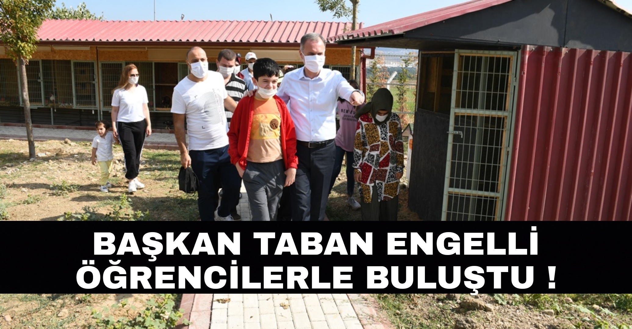 Başkan Taban engelli öğrencilerle buluştu !