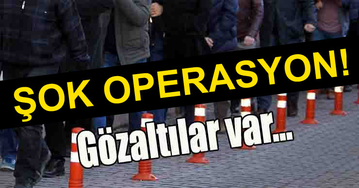 Emniyetten operasyon! Çok sayıda göz altı var..