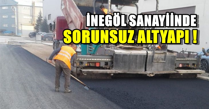 İnegöl sanayiinde sorunsuz altyapı