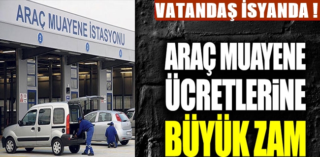 Araç muayene ücretlerine zam geldi !