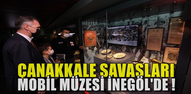 Çanakkale Savaşları Mobil Müzesi İnegöl’e Geldi