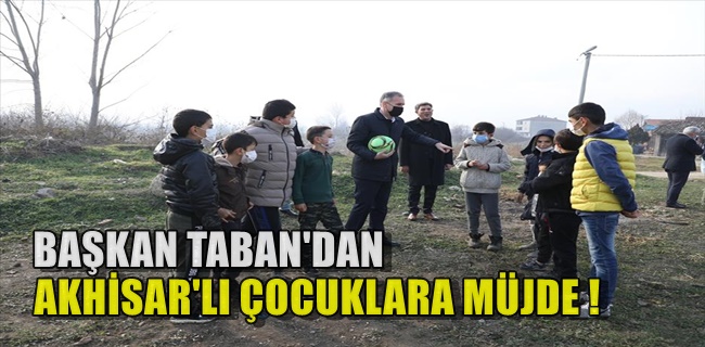 Başkan Taban Saha İsteyen Çocuklarla Buluştu !