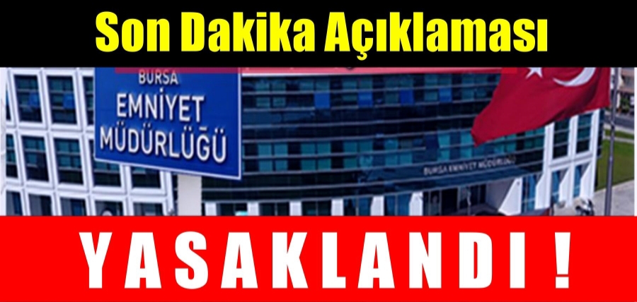 Emniyet açıkladı yasaklandı !