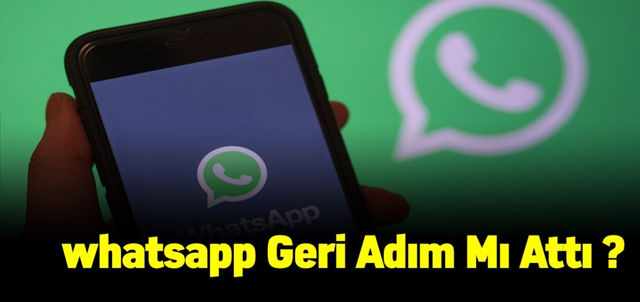 Whatsapp geri adım attı !