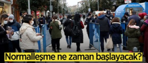 Normalleşme ne zaman başlayacak ?