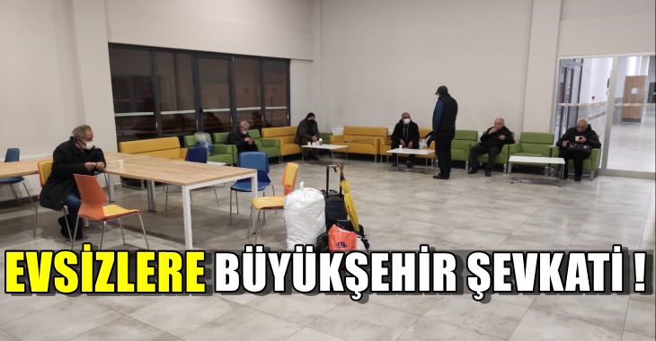 Evsizlere Büyükşehir şefkati