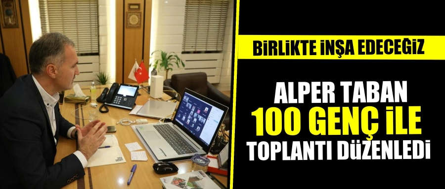 Başkan Taban 100 Gençle Bir Araya Geldi