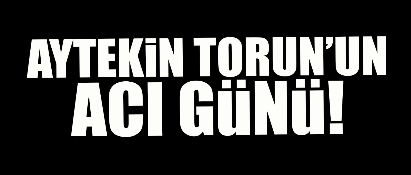 Torun ailesinin acı günü !