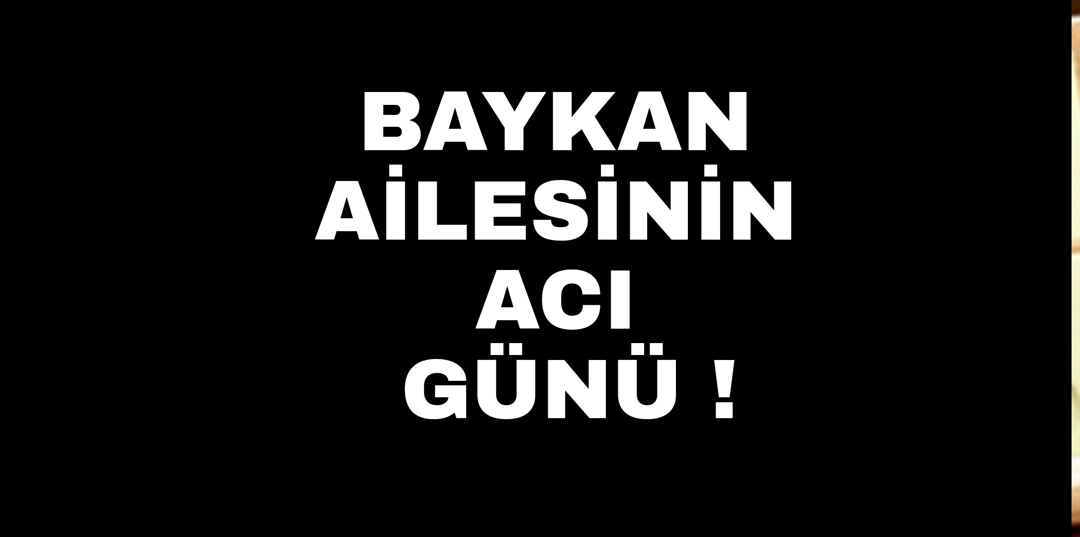 Baykan ailesinin acı günü !