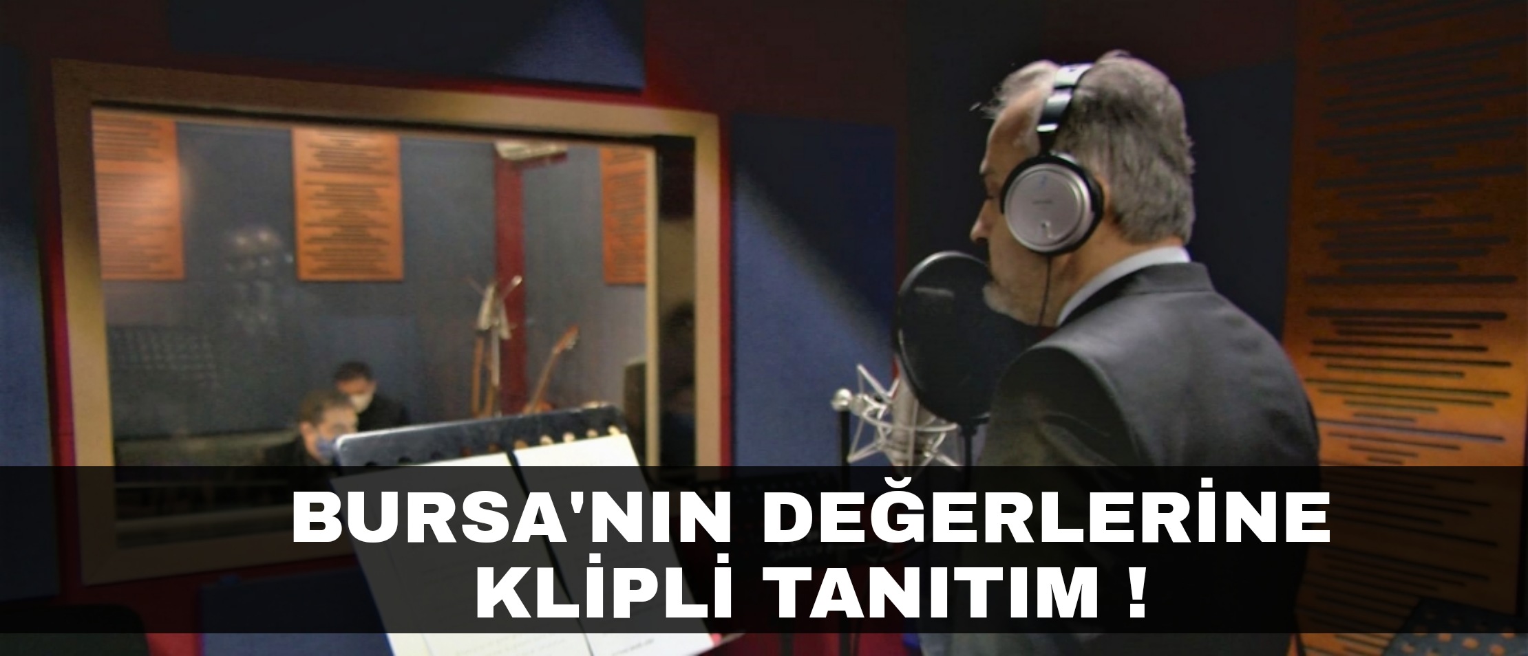 Bursa’nın değerlerine ‘klipli’ tanıtım