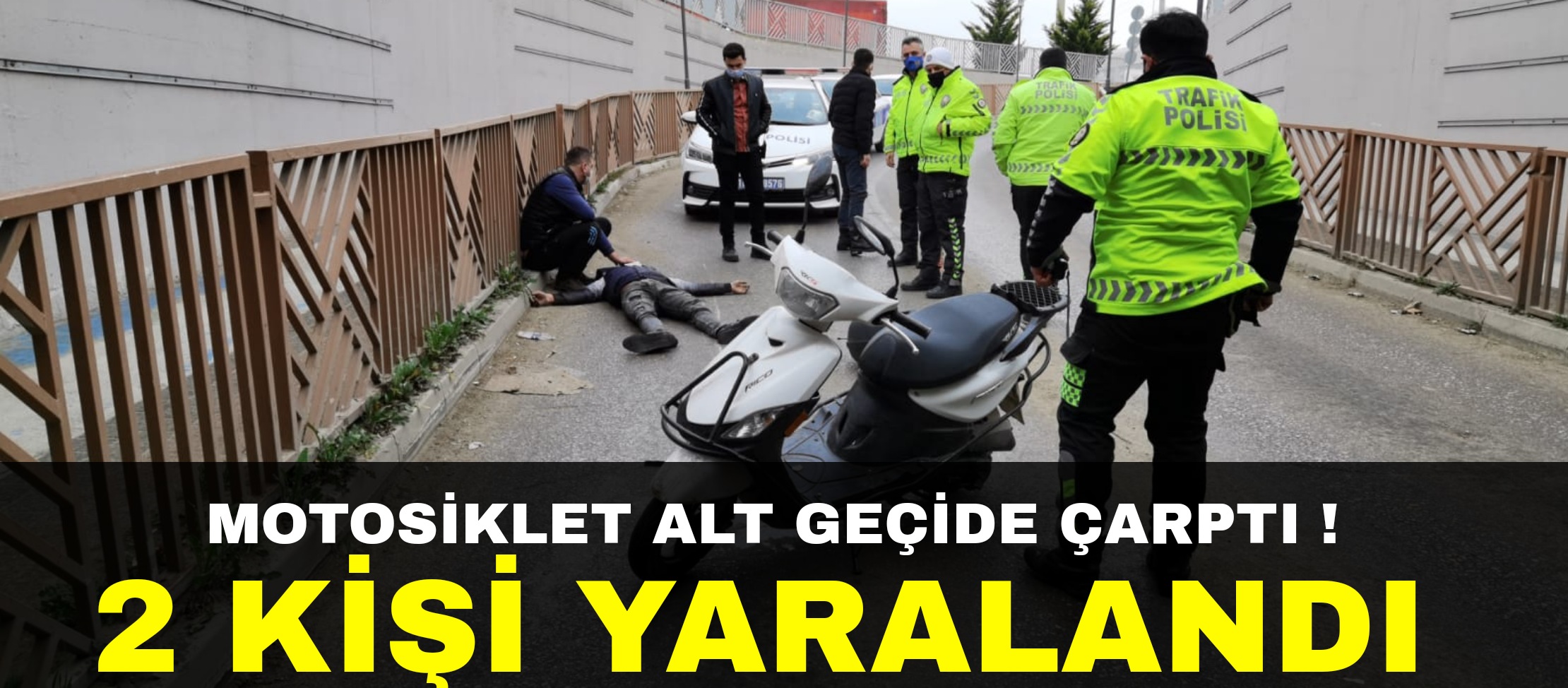 Motosiklet alt geçide çarptı !