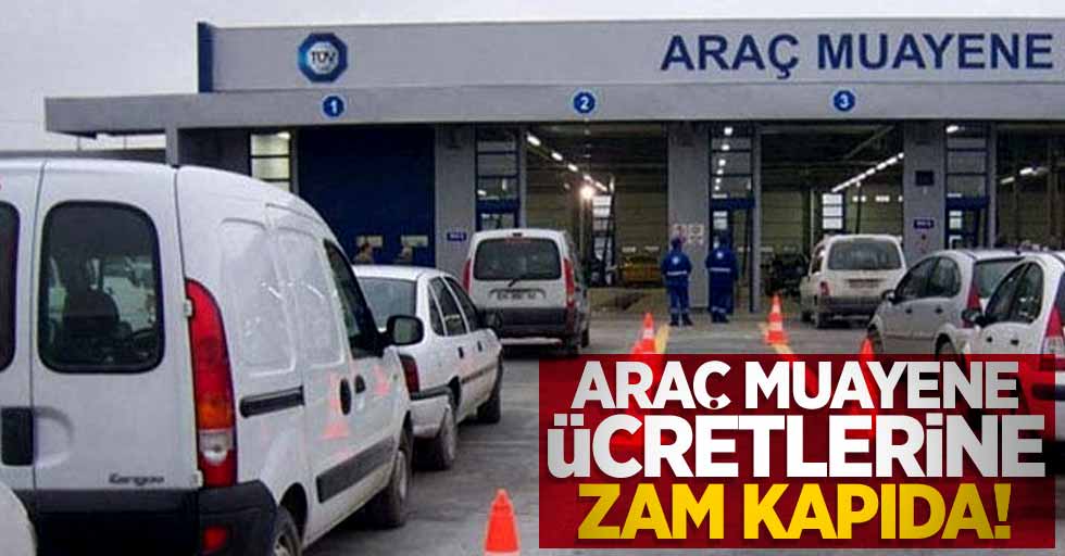 Araç Muayene ücretlerine zam !