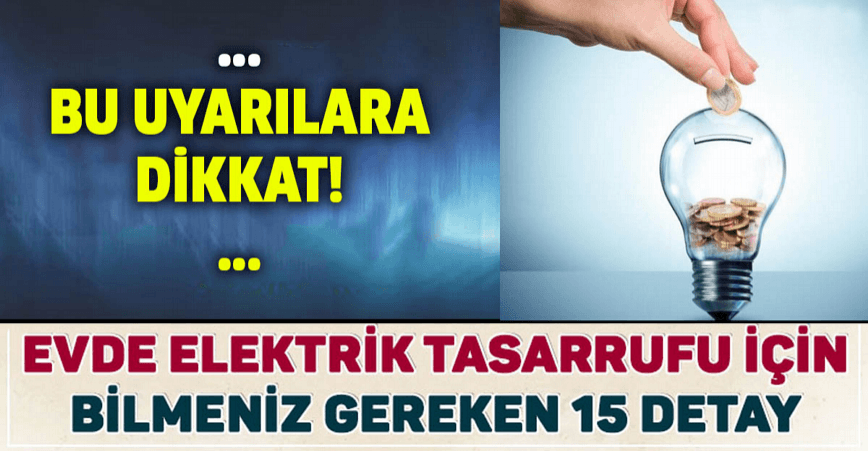 EVDE ENERJİ TASARRUFUNUN PÜF NOKTALARI