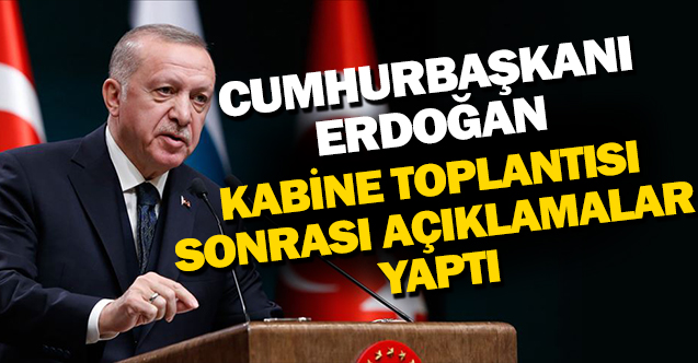 Cumhurbaşkanı Erdoğan