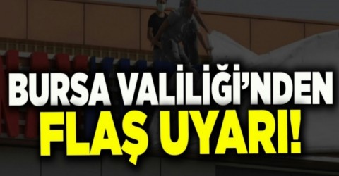 Bursa Valiliğinden Flaş Açıklama Geldi !