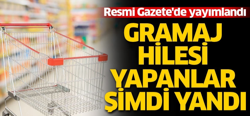 Gramaj hilesine af yok !