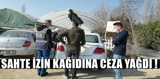Sahte izin kağıdına ceza yağdı !