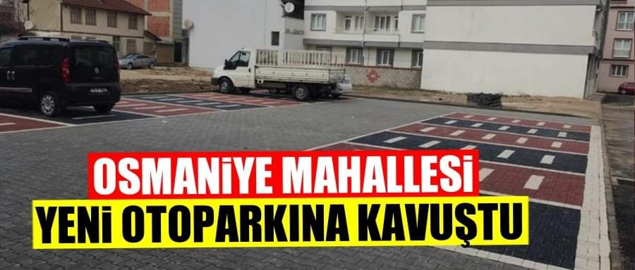 OSMANİYE MAHALLESİ YENİ OTOPARKINA KAVUŞTU