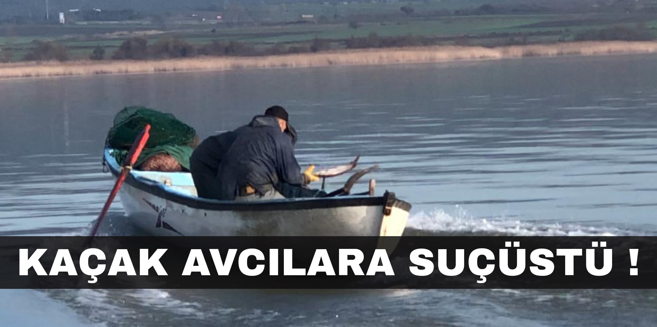 Kaçak avcılar suçüstü yakalandı !